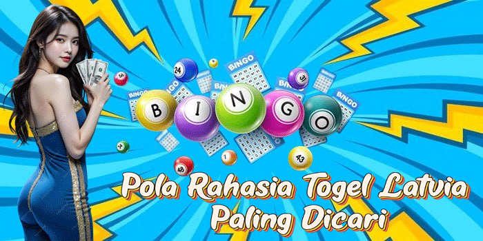 Pola Rahasia Togel Latvia Paling Dicari
